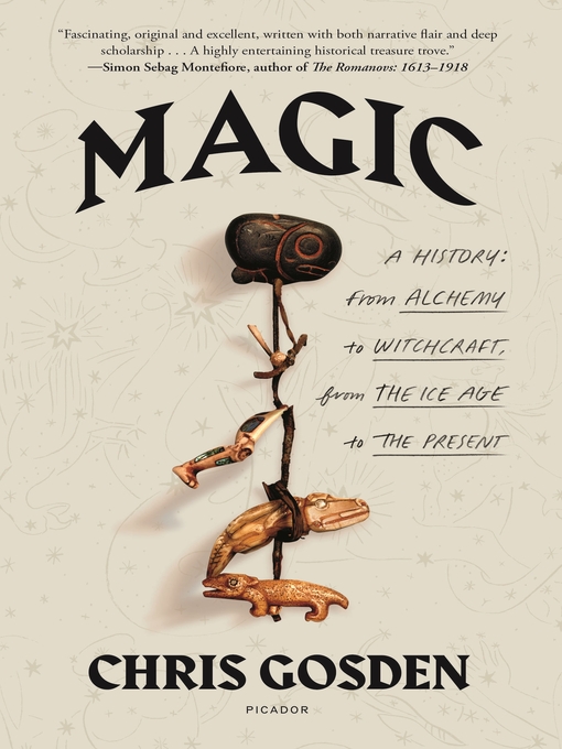 Title details for Magic: A History by Chris Gosden - Available